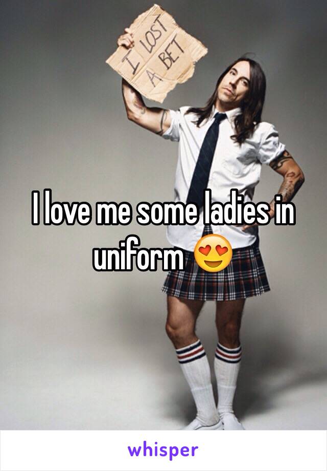 I love me some ladies in uniform 😍