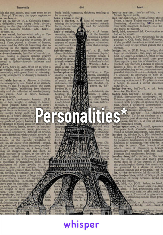 Personalities*