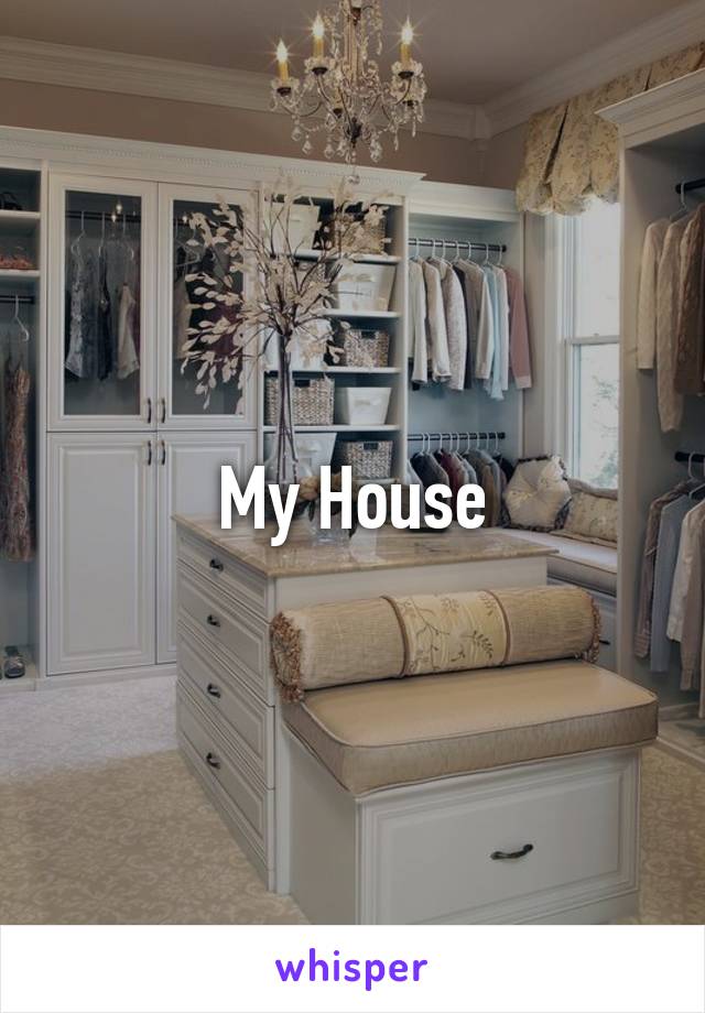 My House