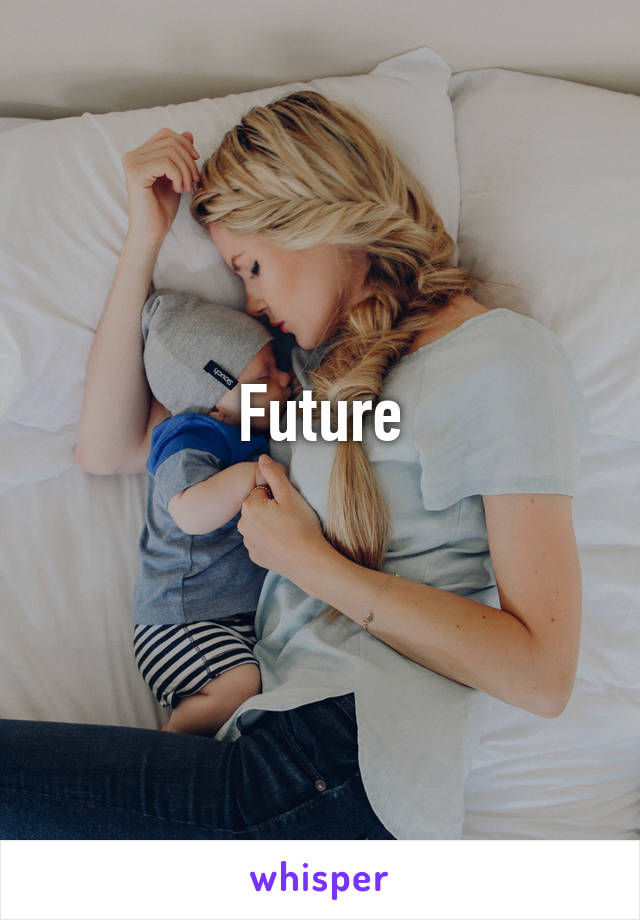 Future
