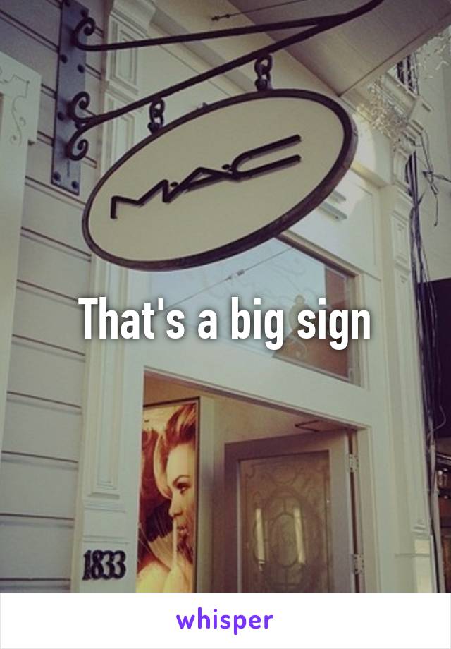 That's a big sign