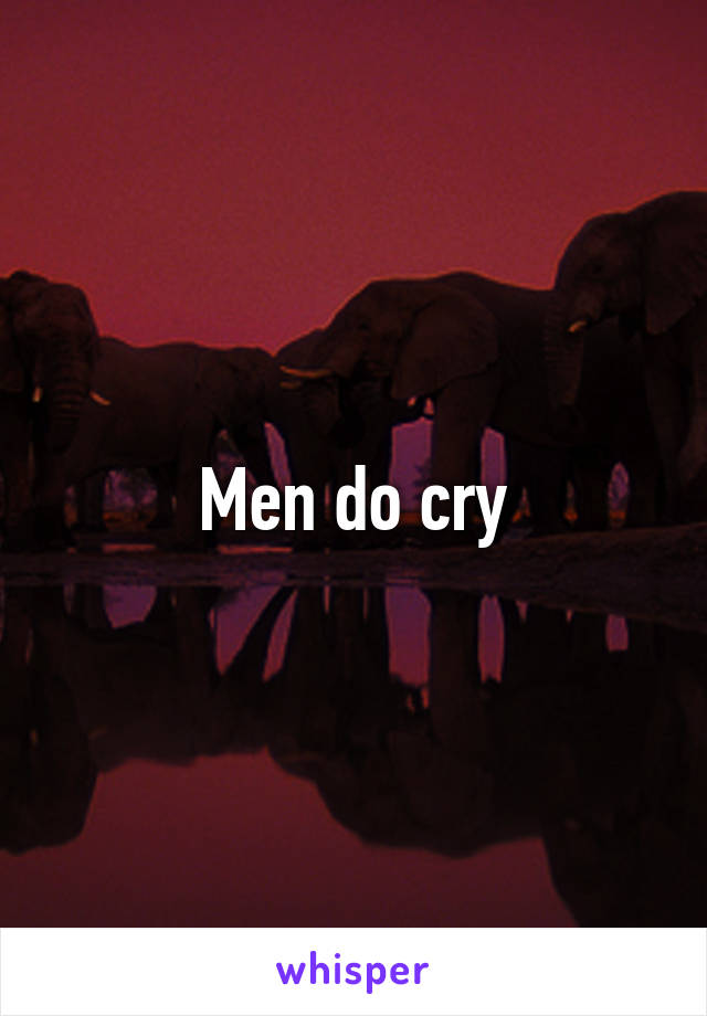 Men do cry