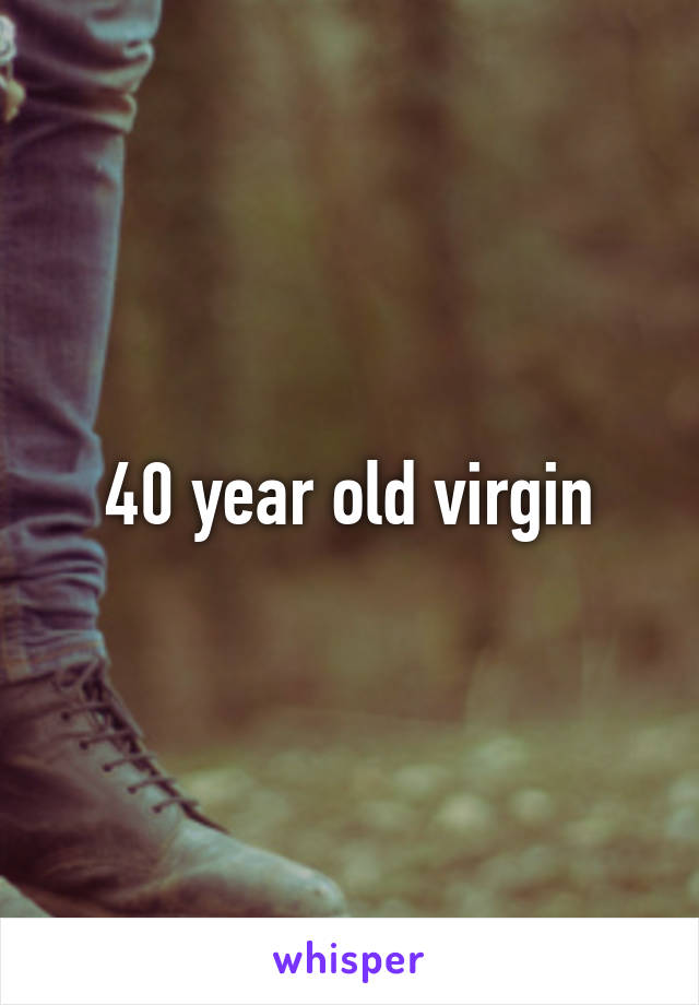 40 year old virgin