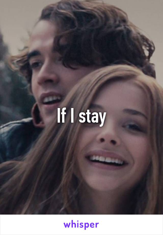 If I stay