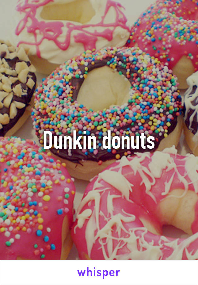 Dunkin donuts