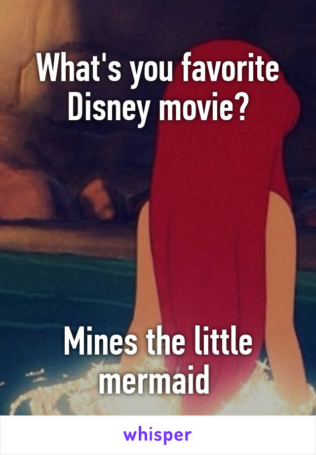 What's you favorite Disney movie?





Mines the little mermaid 