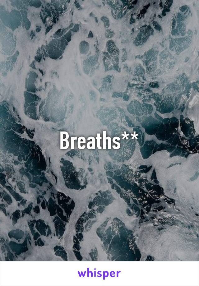 Breaths**