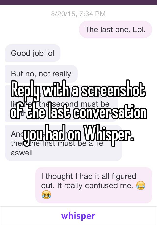 Reply with a screenshot of the last conversation you had on Whisper. 