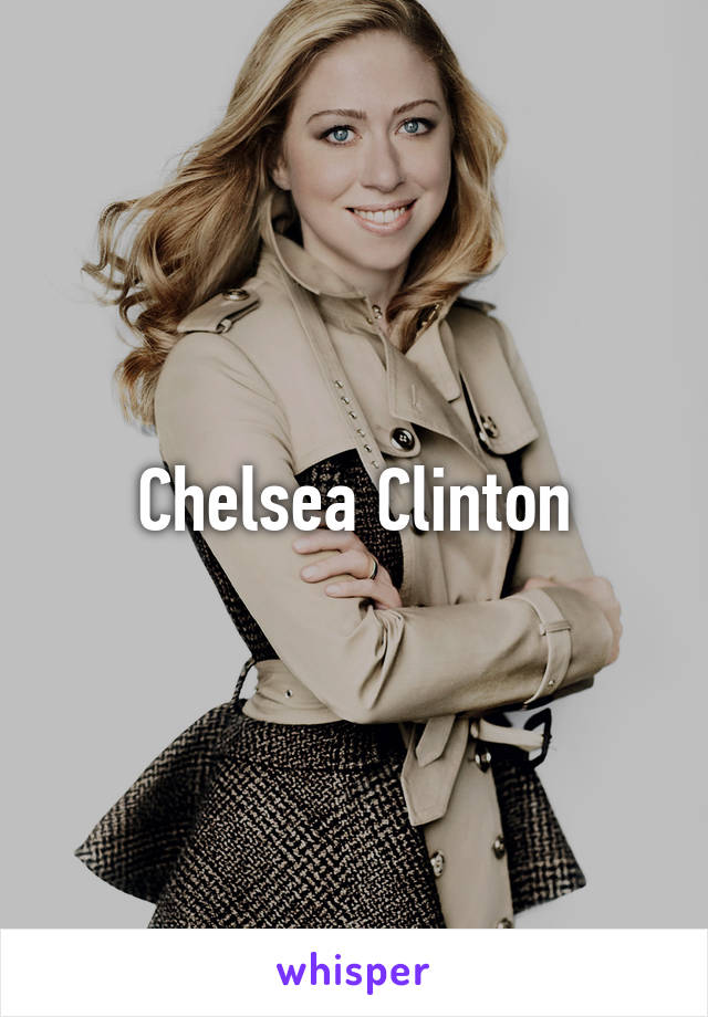 Chelsea Clinton