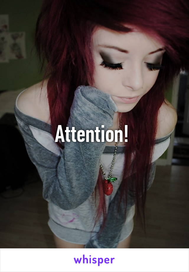 Attention! 