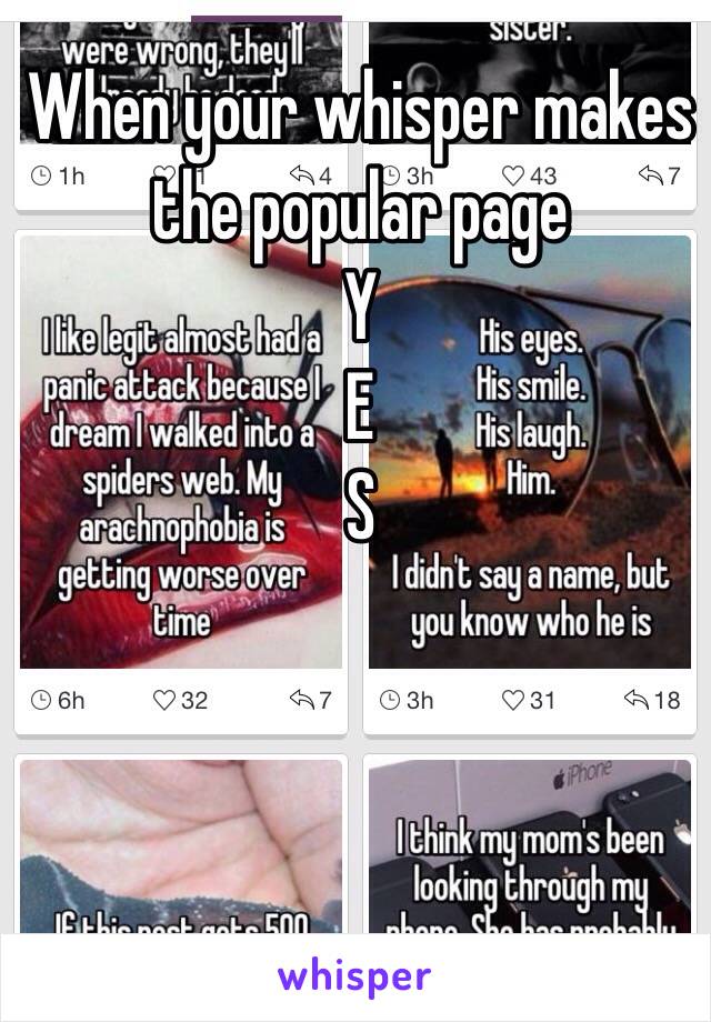 When your whisper makes the popular page
            Y
            E
           S