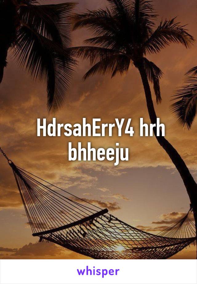  HdrsahErrY4 hrh bhheeju