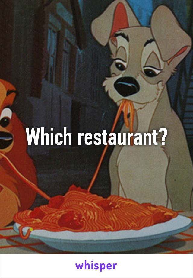 Which restaurant?