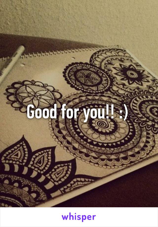 Good for you!! :) 