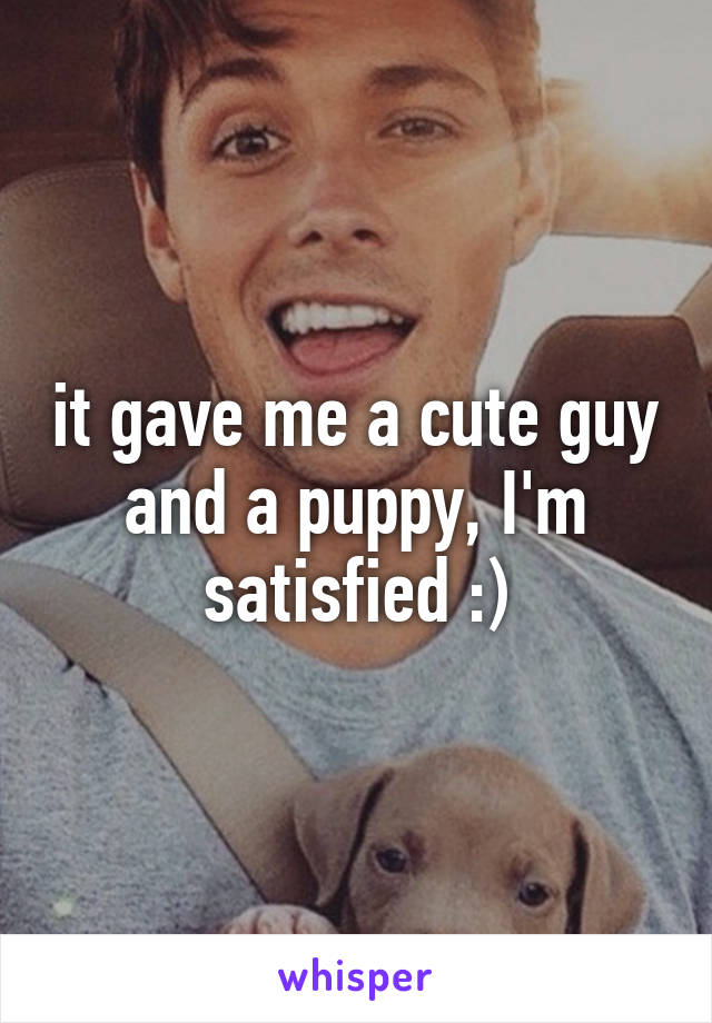 it gave me a cute guy and a puppy, I'm satisfied :)