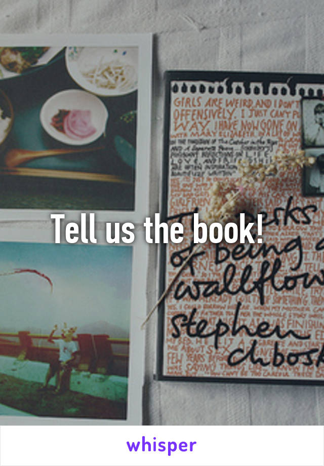 Tell us the book! 