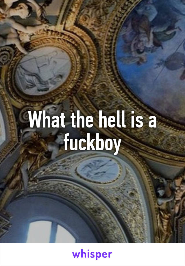 What the hell is a fuckboy