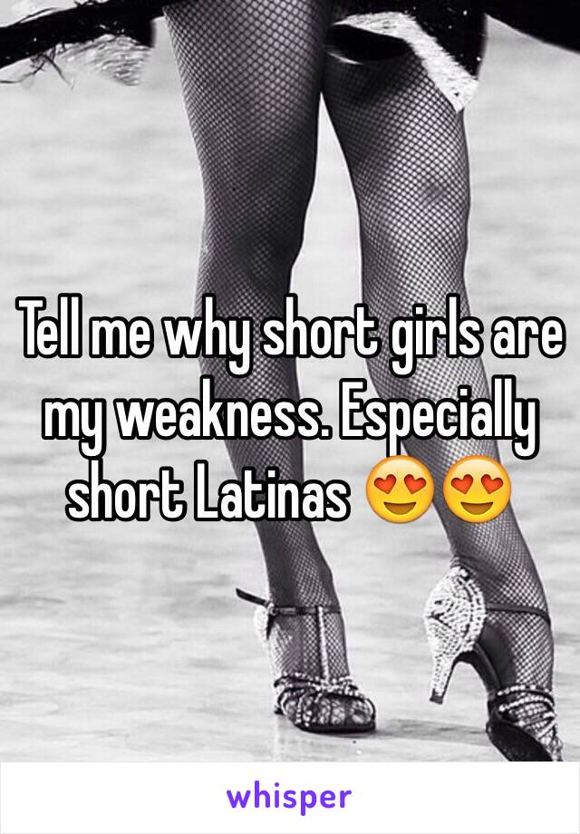 Tell me why short girls are my weakness. Especially short Latinas 😍😍