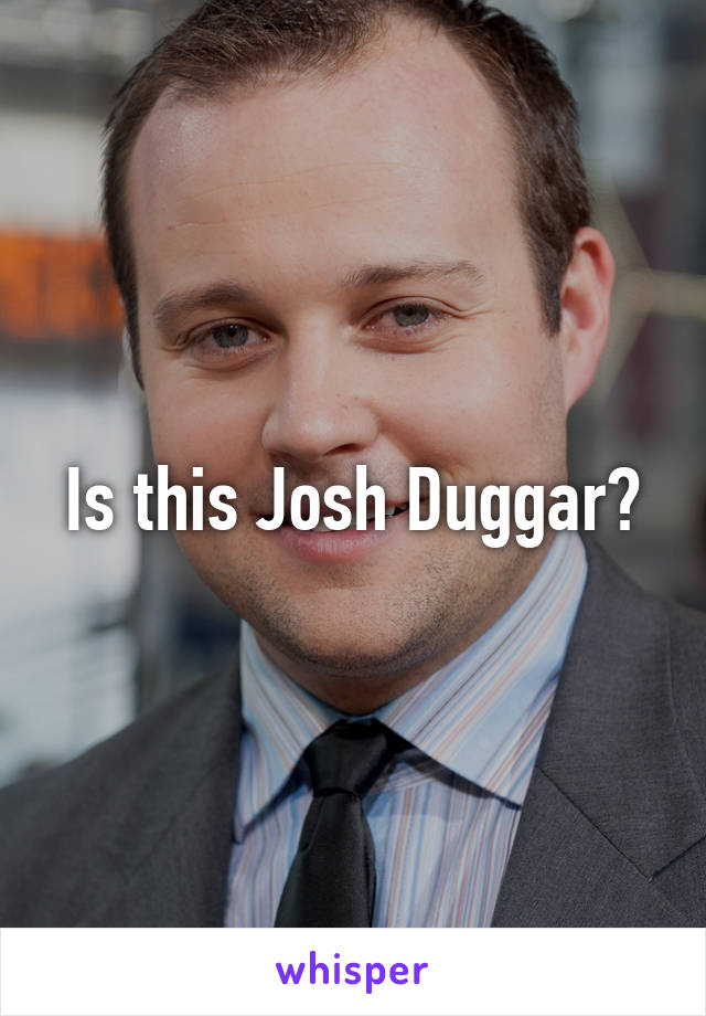 Is this Josh Duggar?