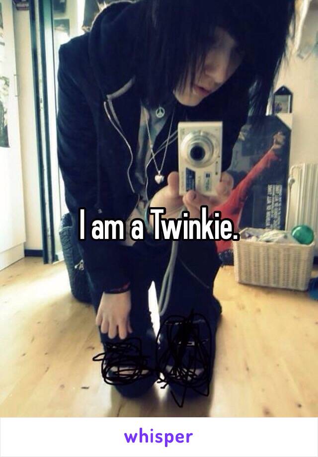 I am a Twinkie. 