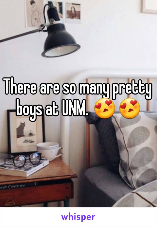 There are so many pretty boys at UNM. 😍😍