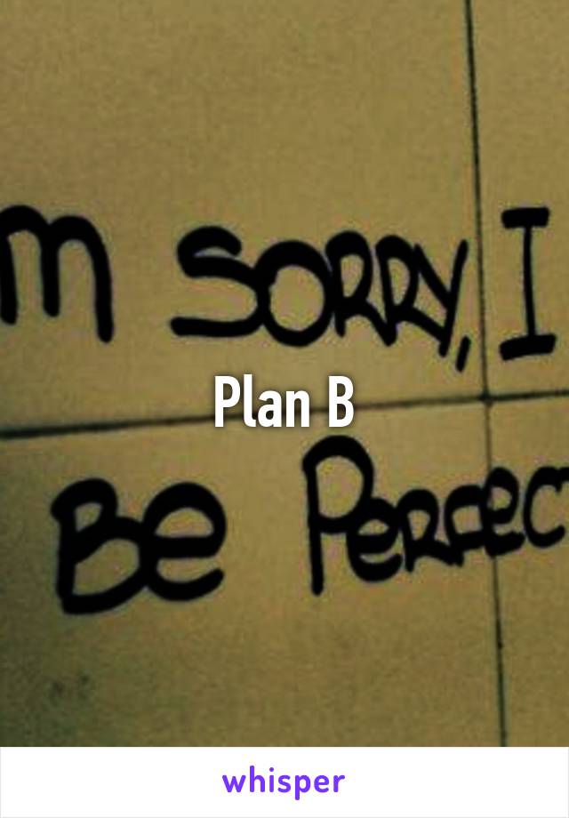 Plan B