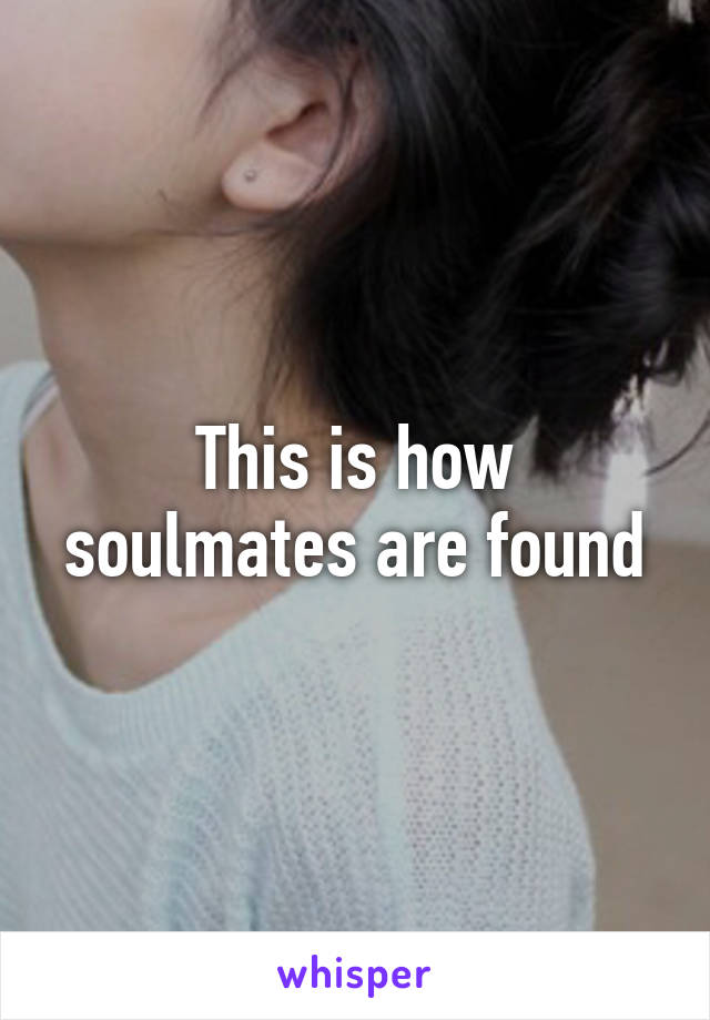 This is how soulmates are found