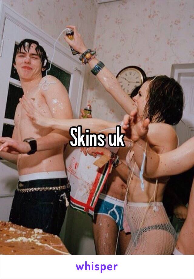 Skins uk