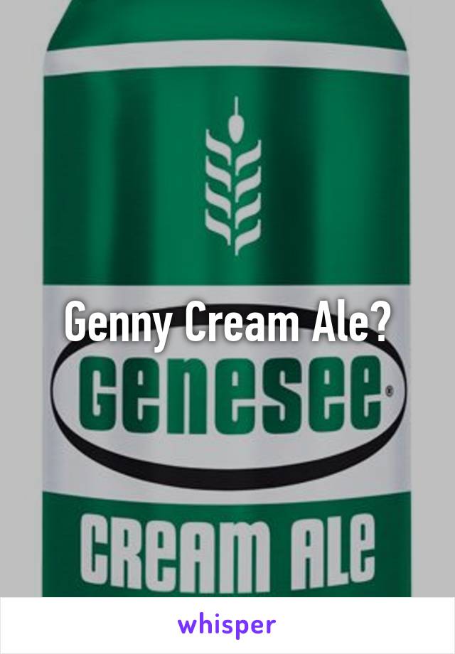 Genny Cream Ale?