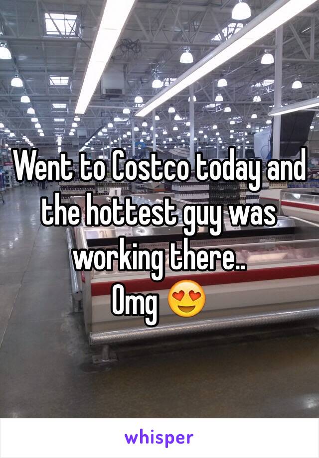 Went to Costco today and the hottest guy was working there..
Omg 😍