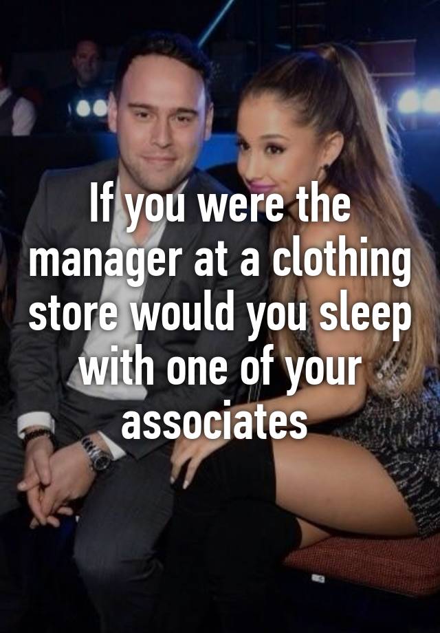 if-you-were-the-manager-at-a-clothing-store-would-you-sleep-with-one-of