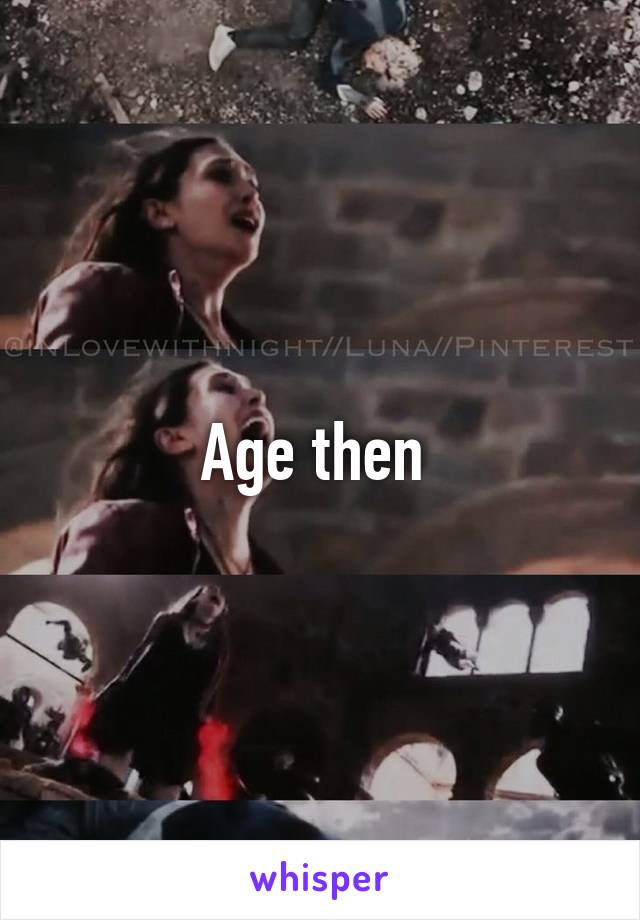 Age then 