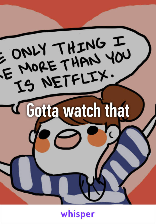 Gotta watch that