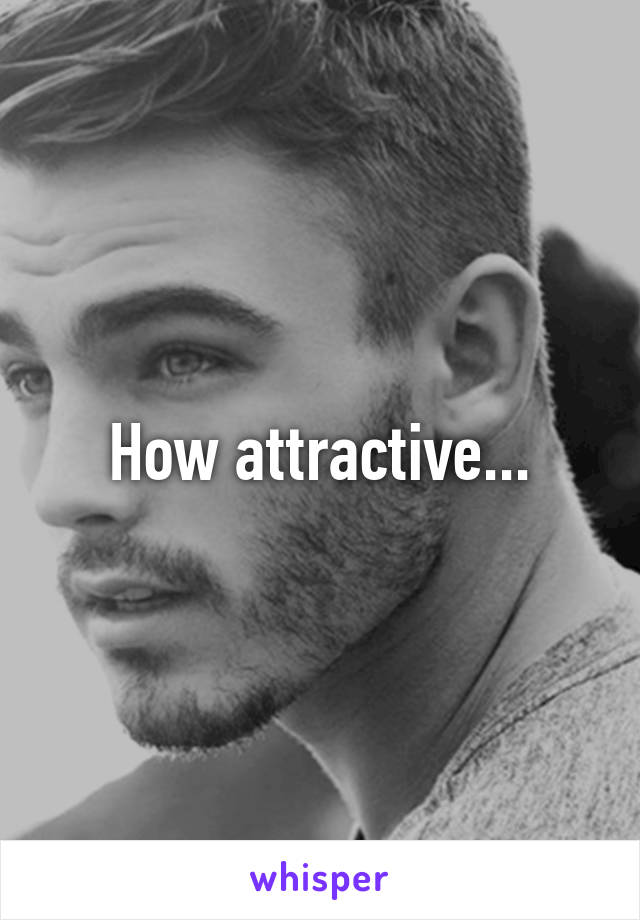 How attractive...
