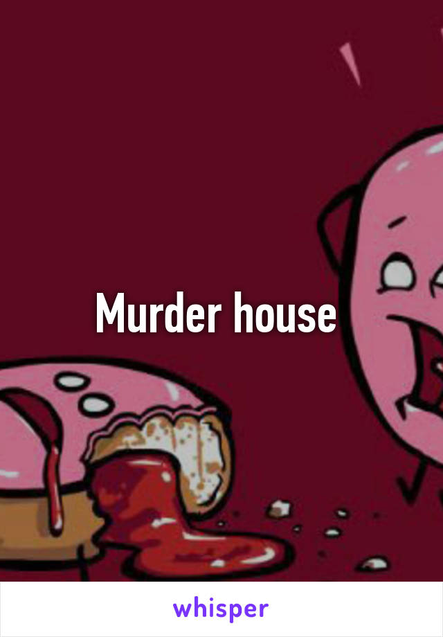 Murder house 