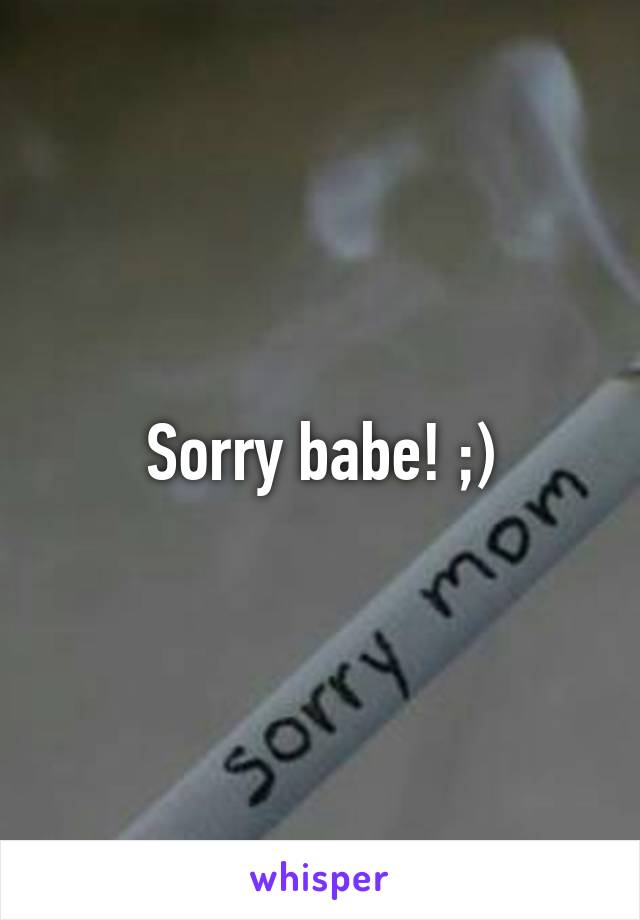 Sorry babe! ;)