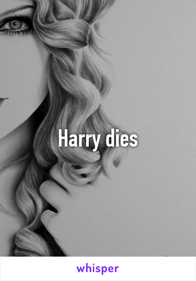 Harry dies