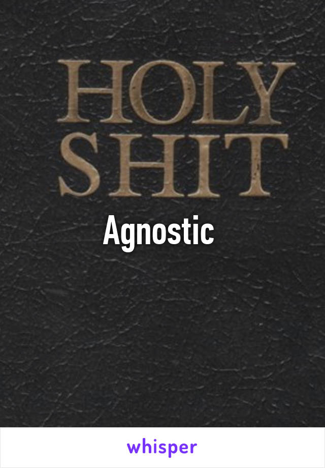 Agnostic 