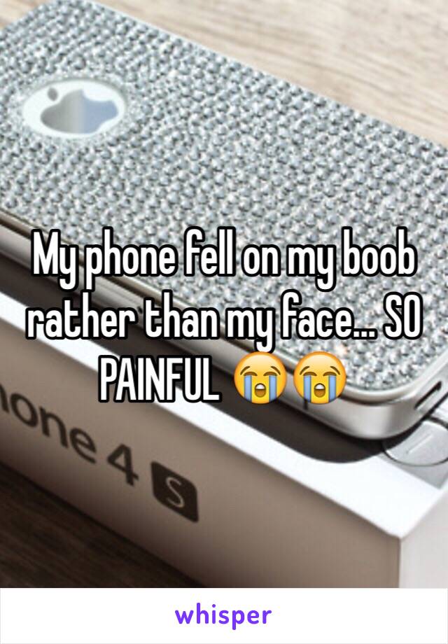 My phone fell on my boob rather than my face... SO PAINFUL 😭😭