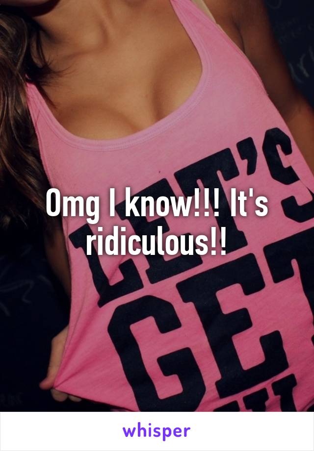 Omg I know!!! It's ridiculous!!