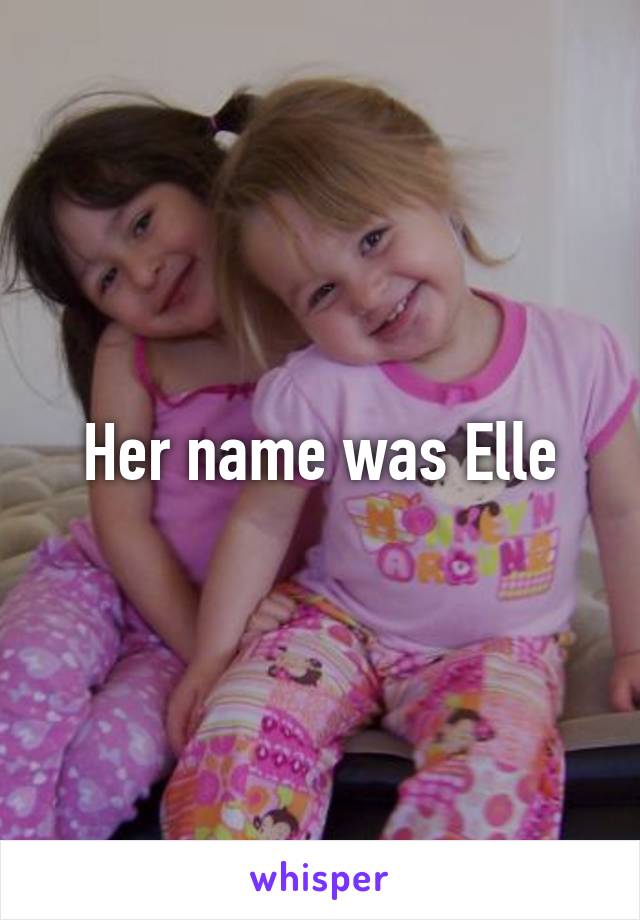 Her name was Elle
