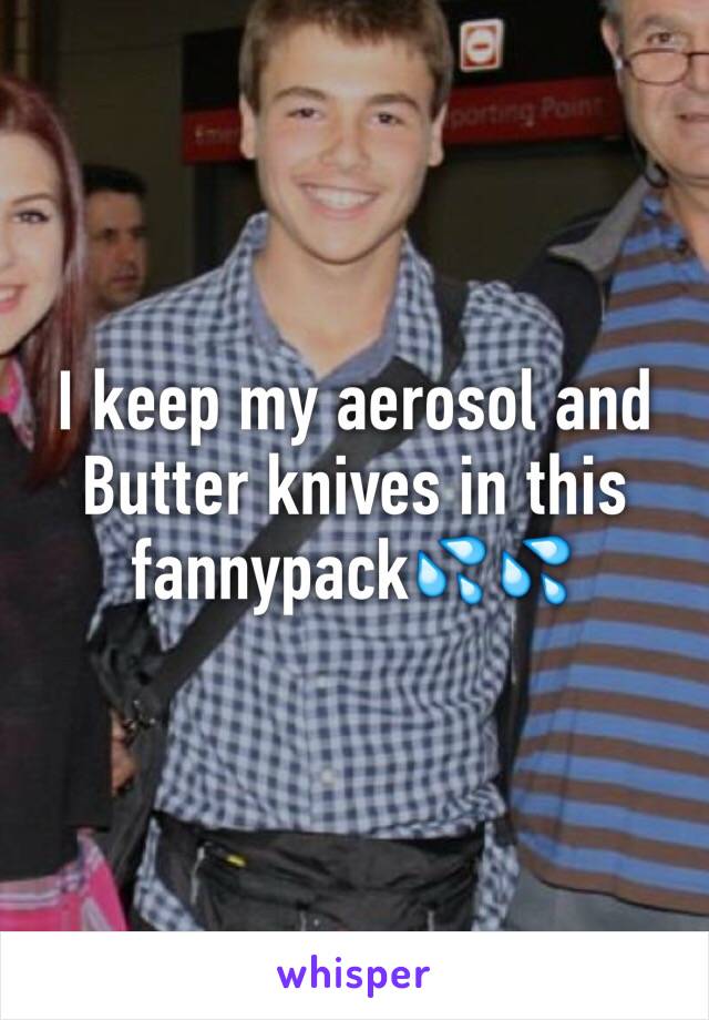 I keep my aerosol and
Butter knives in this fannypack💦💦