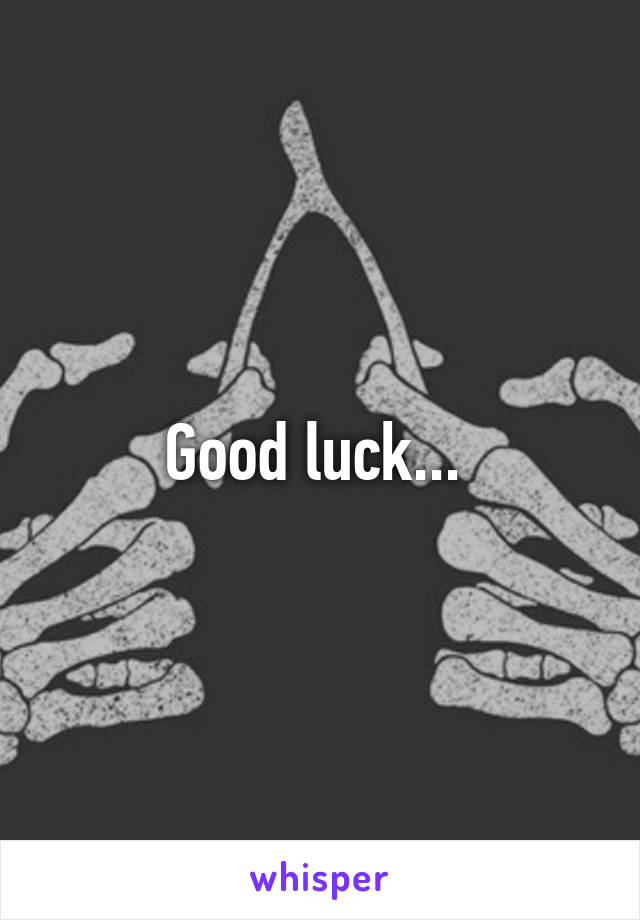 Good luck... 