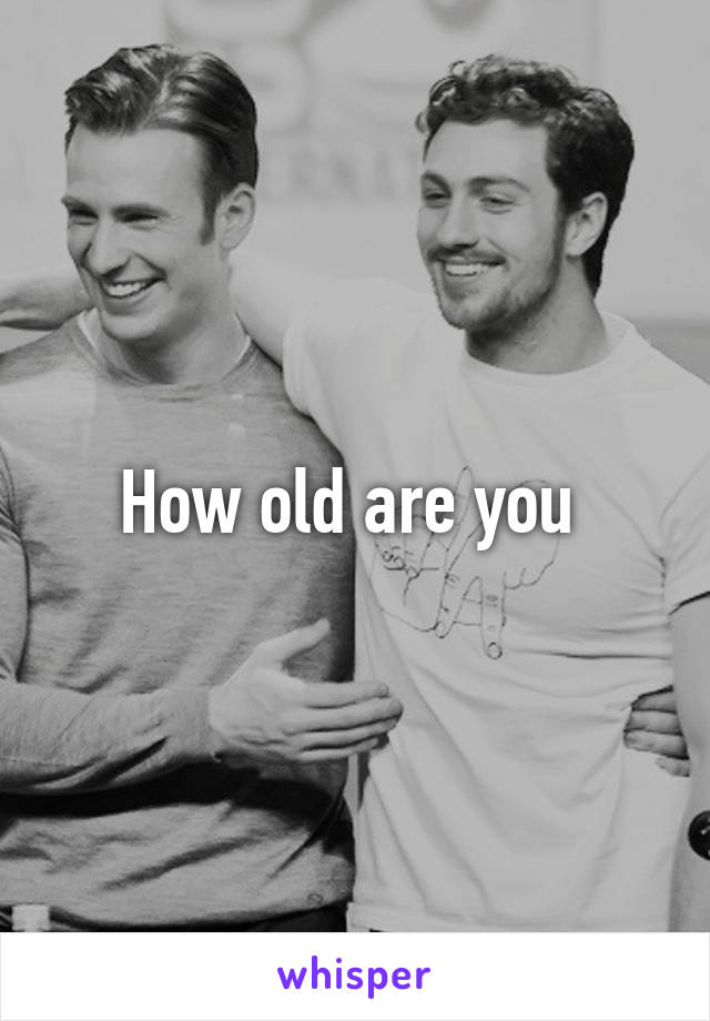 How old are you 