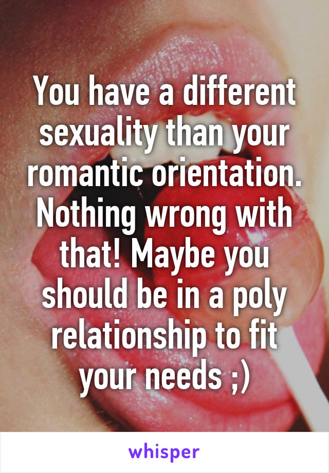 You have a different sexuality than your romantic orientation. Nothing wrong with that! Maybe you should be in a poly relationship to fit your needs ;)