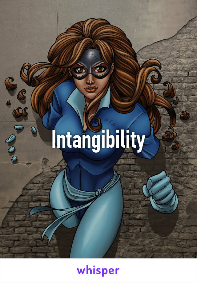 Intangibility