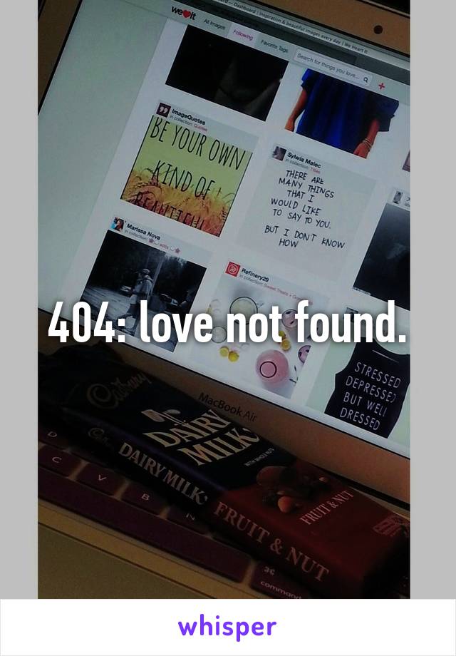 404: love not found.