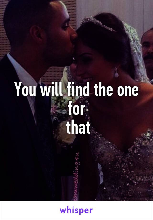 You will find the one for
 that