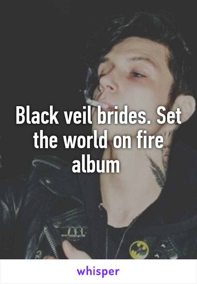 Black veil brides. Set the world on fire album 