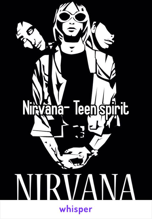 Nirvana- Teen spirit 